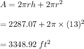 A=2\pi r h+2\pi r^2\\\\=2287.07+2\pi \times (13)^2\\\\=3348.92\ ft^2