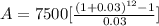 A=7500[\frac{(1+0.03)^{12}-1}{0.03}]
