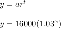 y=ar^t\\ \\ y=16000(1.03^x)
