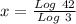 x = \frac{Log\ 42}{Log\ 3}