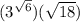 (3^{\sqrt{6} } ) (\sqrt{18} )