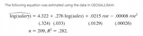 This equation allows roe to have a diminishing effect on log(salary). is this generality necessary? 