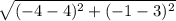 \sqrt{(-4-4)^{2}+(-1-3)^{2}}