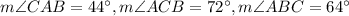 m\angle CAB=44^\circ, m\angle ACB=72^\circ, m\angle ABC=64^\circ