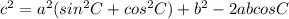 c^2=a^2(sin^2C+cos^2C) +b^2-2abcosC