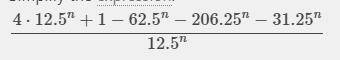 Simplify:- 5^n+3 - 16.5^n+1/12.5^n - 2.5^n+1
