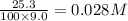 \frac{25.3}{100\times 9.0}=0.028M