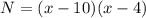 N = (x- 10)(x - 4)
