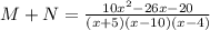 M + N = \frac{10x^2-26x -20}{(x+5)(x - 10)(x-4)}
