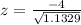 z = \frac{-4}{\sqrt{1.1329}}