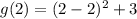 g(2)=(2-2)^{2}+3
