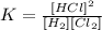 K=\frac{[HCl]^2}{[H_2][Cl_2]}