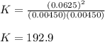 K=\frac{(0.0625)^2}{(0.00450)(0.00450)}\\\\K=192.9