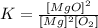 K=\frac{[MgO]^2}{[Mg]^2[O_2]}