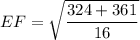 EF=\sqrt{\dfrac{324+361}{16}}