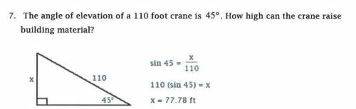 7. The angle of elevation of a 110 foot crane ispuiiaing 45°. How high can the crane raise

material