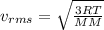 v_{rms}=\sqrt{\frac{3RT}{MM} }