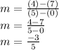 m = \frac{(4)-(7)}{(5)-(0)} \\m = \frac{4-7}{5-0} \\m = \frac{-3}{5}