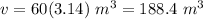 v= 60 (3.14) \ m^3 =188.4 \ m^3
