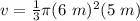v=\frac{1}{3} \pi (6 \ m)^2 (5 \ m )