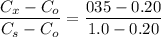 $\frac{C_x-C_o}{C_s-C_o}= \frac{035-0.20}{1.0-0.20}$
