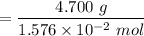 $=\frac{4.700 \ g}{1.576 \times 10^{-2} \ mol}$