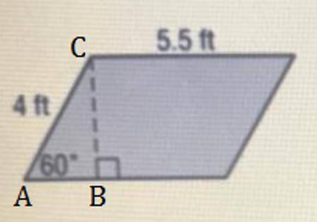 Question 3

Find the area of the parallelogram below.
5.5 ft
4 ft
1
/60
HINT: Find the height using