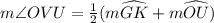 m\angle OVU=\frac{1}{2} (m\widehat {GK} +m \widehat {OU})