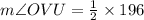 m\angle OVU=\frac{1}{2} \times 196\degree