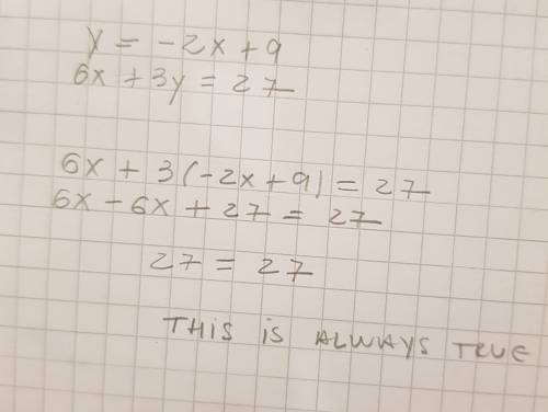 How many solutions does the system of equations have?  y= -2x +9 6x + 3y =27  a) one  b) two  c) inf
