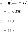 x\degree =  \frac{1}{2} (148\degree + 72\degree ) \\  \\ x \degree =  \frac{1}{2}  \times 220\degree \\  \\ x\degree = 110\degree \\\\x = 110