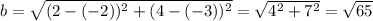b = \sqrt{(2 - (-2))^2+(4 - (-3))^2} = \sqrt{4^2 + 7^2} = \sqrt{65}