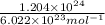 \frac{1.204 \times 10^{24}}{6.022 \times 10^{23}mol^{-1}} 