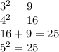 3^2=9\\4^2=16\\16+9=25\\5^2=25