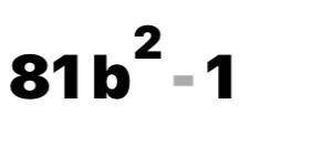 Your answer should be a polynomial in standard form.please help (9b - 1)(9b+ 1) =​