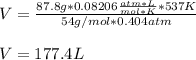 V=\frac{87.8g*0.08206\frac{atm*L}{mol*K}*537K}{54g/mol*0.404atm}\\\\V=177.4L