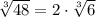 \sqrt[3]{48}=2\cdot \sqrt[3]{6}
