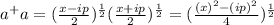 a^+a =(\frac{x-ip}{2})^{\frac{1}{2}} (\frac{x+ip}{2})^{\frac{1}{2}} = (\frac{(x)^2-(ip)^2}{4})^{\frac{1}{2}}