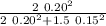 \frac{ 2 \ 0.20^2}{ 2 \ 0.20^2 + 1.5 \ 0.15^2 }