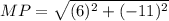 MP=\sqrt{(6)^2+(-11)^2}