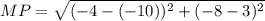 MP=\sqrt{(-4-(-10))^2+(-8-3)^2}