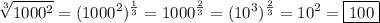 \displaystyle\sqrt[3]{1000^2}=(1000^2)^{\frac{1}{3}}=1000^{\frac{2}{3}}=(10^3)^{\frac{2}{3}}=10^2=\boxed{100}