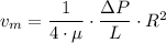 v_m = \dfrac{1}{4 \cdot \mu} \cdot \dfrac{\Delta P}{L} \cdot R^2