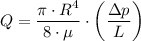 Q = \dfrac{\pi \cdot R^4}{8 \cdot \mu} \cdot \left(\dfrac{\Delta p}{L} \right)