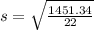 s = \sqrt{\frac{1451.34}{22}}
