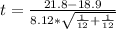 t = \frac{21.8 - 18.9}{8.12 * \sqrt{\frac{1}{12} + \frac{1}{12}}}