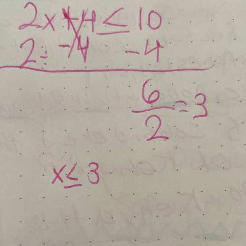 2x + 4 ≤ 10 Solve the inequality by showing work