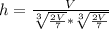 h = \frac{V}{\sqrt[3]{\frac{2V}{7}}*\sqrt[3]{\frac{2V}{7}}}