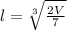 l = \sqrt[3]{\frac{2V}{7}}
