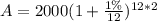 A = 2000(1 + \frac{1\%}{12})^{12*2}